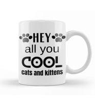 Hey All You Cool Cats And Kittens Kupa Bardak Porselen