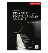 BENİM PİYANOMDAN UNUTULMAYAN EZGİLER 2