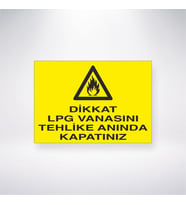 Dikkat Lpg Vanasını Tehlike Anında Kapatınız 21x28 Arkası Yapışkanlı Levha