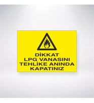 Dikkat Lpg Vanasını Tehlike Anında Kapatınız 21x28 Arkası Yapışkanlı Levha