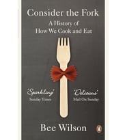 Consider The Fork: A History Of How We Cook And Eat