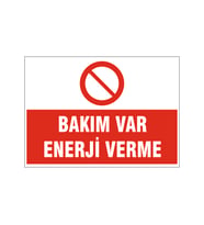 Bakım var enerji verme, isg uyarı levhası