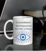 üstümdekini sormuşsunuz kem göz ve nazar- kupa bardak- kem göz ve nazar kupa bardak