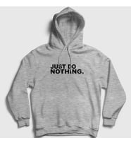 Presmono Unisex Gri Just Do Nothing Kapüşonlu Sweatshirt 405057tt (Gri)