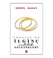 Türkiye’de İlginç Evlilik Gelenekleri