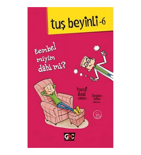 TUŞ BEYİNLİ - 6 : TEMBEL MİYİM DAHİ Mİ? (CİLTLİ)