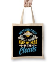 Paid To Keep My Head In The Clouds Meteorology Pun Bez Çanta Uzun Saplı