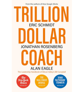 Trillion Dollar Coach: The Leadership Handbook Of Silicon Valley’S Bill Campbell (Krem)