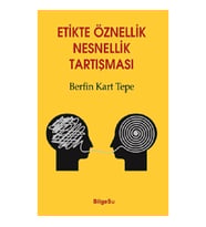Etikte Öznellik Nesnellik Tartışması