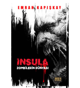 Zombilerin Dünyası İnsula - Emrah Kapışkay (Siyah)