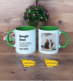 Arkadaşa Hediye Kupa Bardak Yeşil Fotoğraflı Sevgili Dost