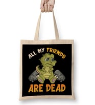 Cute All My Friends Are Dead Funny Dinosaur Pun Bez Çanta Uzun Saplı