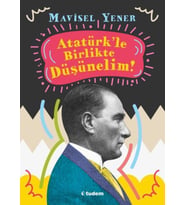Atatürkle Birlikte Düşünelim