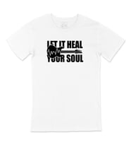 Let It Heal Your Soul Tişört