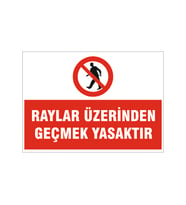 Rayların üzerinden geçmek yasaktır, isg uyarı levhası