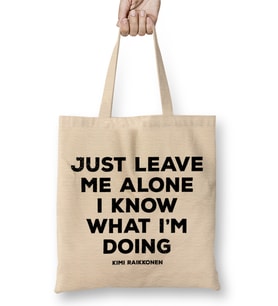 Just Leave Me Alone I Know What I'm Doing Raikkonen Bez Çanta Uzun Saplı