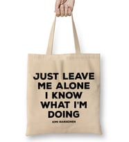 Just Leave Me Alone I Know What I'm Doing Raikkonen Bez Çanta Uzun Saplı