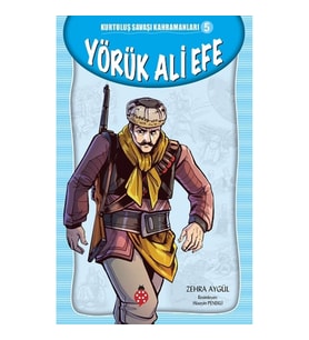 Yörük Ali Efe - Kurtuluş Savaşı Kahramanları 5