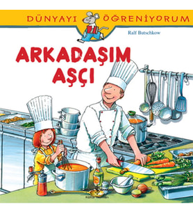 Dünyayı Öğreniyorum - Arkadaşım Aşçı