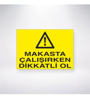 Makasta Çalışırken Dikkatli Ol 21x28 Arkası Yapışkanlı Levha