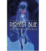 Perfect Blue  Mükemmel Başkalaşım Yoşikazu Takeuçi
