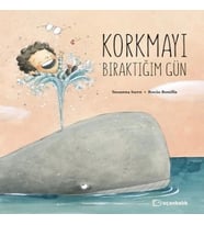 Korkmayı Bıraktığım Gün (Ciltli)