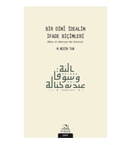 Bir Dini İdealin İfade Biçimleri