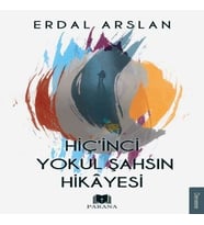 Hiç'inci ul Şahsın Hikayesi