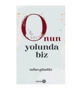 Onun Yolunda Biz