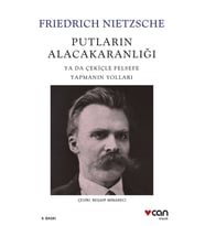 Putların Alacakaranlığı ya da Çekiçle Felsefe Yapmanın Yolları