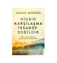 Hiçbir Karşılaşma Tesadüf Değildir - Hakan Mengüç