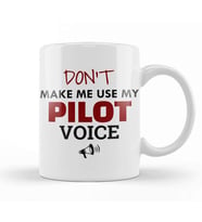 Do Not Make Me Use My Pilot Voice 01 Kupa Bardak Porselen