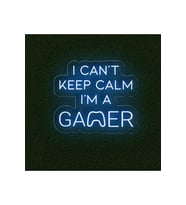 I CAN'T KEEP CALM I'M A GAMER Yazılı Neon Tabela