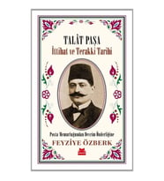 Talat Paşa - İttihat ve Terakki Tarihi