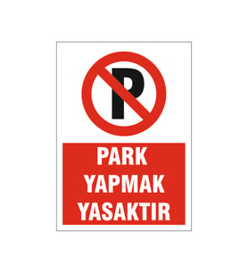 Park yapmak yasak, isg uyarı levhası