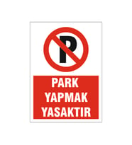 Park yapmak yasak, isg uyarı levhası