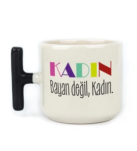 Kadın Bayan Değil Baskılı Kadınlar Günü Siyah Kulplu T Kupa