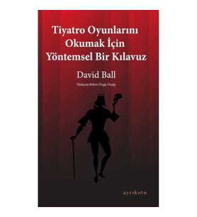 Tiyatro Oyunlarını Okumak İçin Yöntemsel Bir Kılavuz