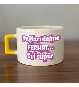 Dağları Delme Ferhat Evi Süpür Baskılı Kadınlar Günü Sarı Kulplu C Fincan