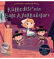 Külkedisi'nin Bale Ayakkabıları - Masal Arkadaşlar