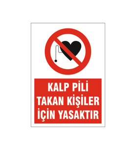 Kalp pili takan kişiler için yasaktır, isg uyarı levhası