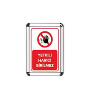 Yetkili Harici Girilmez A3 Cerceveli Uyarı ve Yönlendirme Levhası