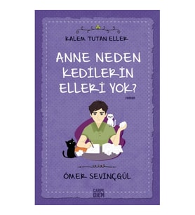 Kalem Tutan Eller - Anne Neden Kedilerin Elleri Yok?