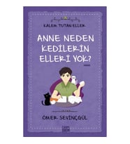 Kalem Tutan Eller - Anne Neden Kedilerin Elleri Yok?