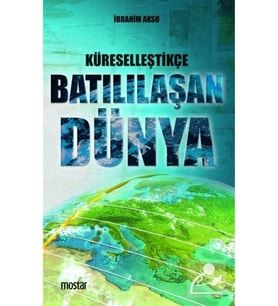 Küreselleştikçe Batılılaşan Dünya İbrahim Aksu