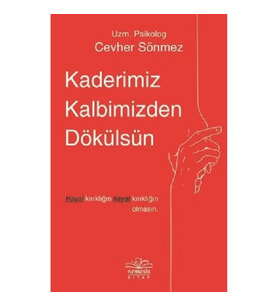 Kaderimiz Kalbimizden Dökülsün