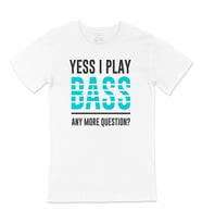 I Play Bass Tişört