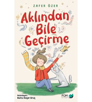 Aklından Bile Geçirme