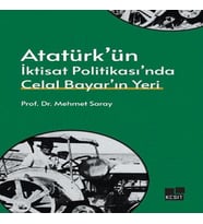 Atatürk’ün İktisat Politikası’nda Celal Bayar’ın Yeri