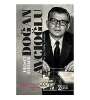 Doğan Avcıoğlu - Bir Jön Türk’ün Ardından…